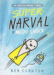Front cover of Super Narwhal and Jelly Jolt (A Narwhal and Jelly Book #2) by Ben Clanton