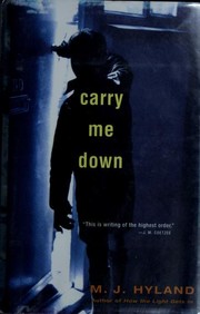 Cover of Carry Me Down by M. J. Hyland