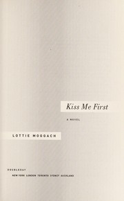Front cover of Kiss me first by Lottie Moggach