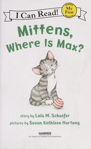 Cover of Mittens, where is Max? by Lola M. Schaefer