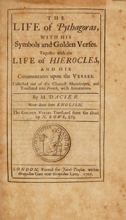 Cover of The life of Pythagoras, with his Symbols and Golden verses. Together with the life of Hierocles, and his commentaries upon the verses by André Dacier