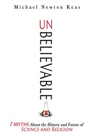 Cover of Unbelievable by Michael Newton Keas