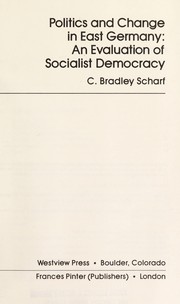 Front cover of Politics and change in East Germany by C. Bradley Scharf