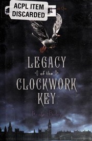 Front cover of Legacy of the Clockwork Key by Kristin Bailey