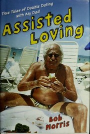 Cover of Assisted Loving by Bob Morris