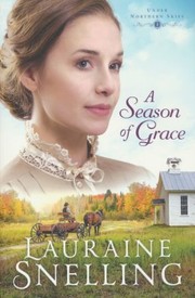 Front cover of A SEASON OF GRACE by Lauraine Snelling