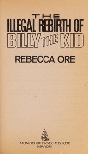 Cover of The Illegal Rebirth of Billy The Kid by Rebecca Ore