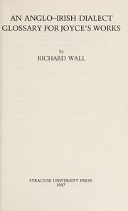 Cover of An Anglo-Irish dialect glossary for Joyce's works by Wall, Richard