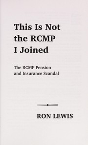 Cover of This is not the RCMP I joined by Ron Lewis