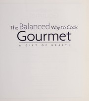 Front cover of The balanced way to cook gourmet by Patti Sowalsky
