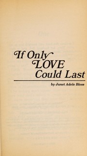 Cover of If Only Love Could Last by Janet Adele Bloss