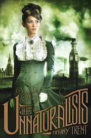 Cover of The Unnaturalists (The Unnaturalists #1) by Tiffany Trent