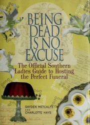 Front cover of BEING DEAD IS NO EXCUSE by Gayden Metcalfe