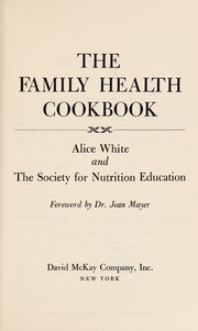 Front cover of The family health cookbook by Alice White