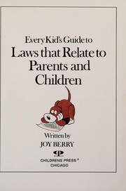 Front cover of Every kid's guide to laws that relate to parents and children by Joy Berry