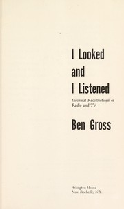 Front cover of I looked and I listened by Ben Gross