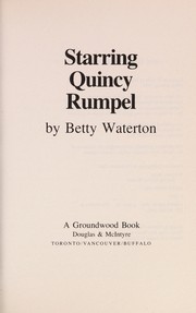 Cover of Starring Quincy Rumpel by Betty Waterton