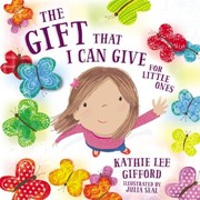 Front cover of Gift That I Can Give by Kathie Lee Gifford