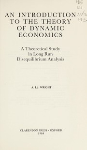 Front cover of An introduction to the theory of dynamic economics by A. Lloyd Wright