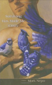 Cover of Surviving has made me crazy by Mark Nepo