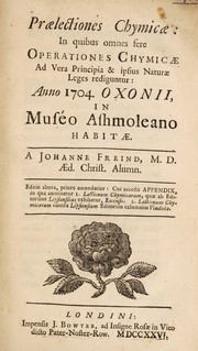 Front cover of Praelectiones chymicae, in quibus omnes fere operationes chymicae ad vera principia et ipsius naturae leges rediguntur, anno 1704, Oxonii, in Muséo Ashmoleano habitae by John Freind