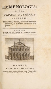 Front cover of Emmenologia: in qua fluxus muliebris menstrui phaenomena, periodi, vitia cum medendi methodo, ad rationes mechanicas exiguntur by John Freind
