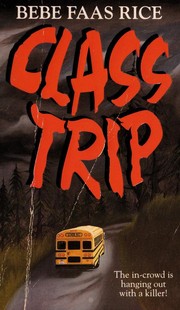 Cover of Class Trip by Bebe Faas Rice