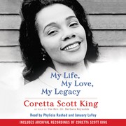 Cover of My Life, My Love, My Legacy by Coretta Scott King