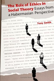 Cover of The Role of Ethics in Social Theory by Tony Smith