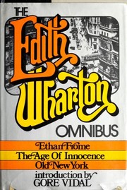 Front cover of The Edith Wharton Omnibus (Age of Innocence / Ethan Frome / Old New York) by Edith Wharton