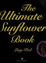 Cover of The ultimate sunflower book by Lucy Peel