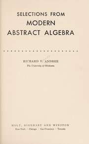 Front cover of Selections from modern abstract algebra by Richard Vernon Andree