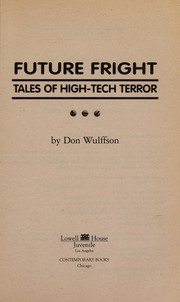 Front cover of Future fright ; tales of high-tech terror by Don L. Wulffson