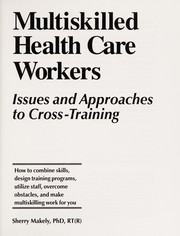 Front cover of Multiskilled Health Care Workers by Sherry Makely