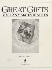 Front cover of Great gifts you can make in minutes by Beth Franks