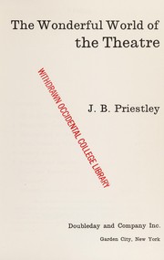 Front cover of The wonderful world of the theatre by J. B. Priestley