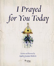 Cover of I prayed for you today by Audrey Jeanne Roberts