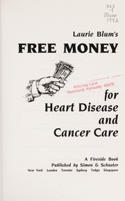 Cover of Free money for heart disease and cancer care by Laurie Blum