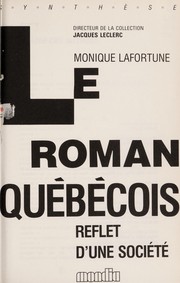 Front cover of Le roman quèbècois by Monique Lafortune