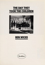 Front cover of The day they took the children by Ben Wicks