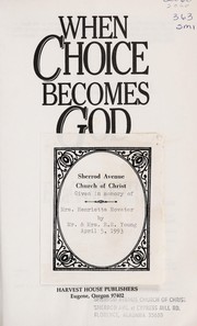 Front cover of When choice becomes God by F. LaGard Smith