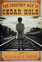 Front cover of The Greatest Man in Cedar Hole by Stephanie Doyon