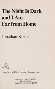 Front cover of The night is dark and I am far from home by Jonathan Kozol