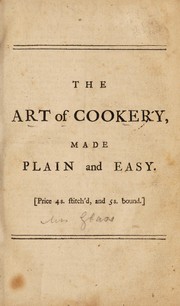Front cover of The art of cookery, made plain and easy by Hannah Glasse
