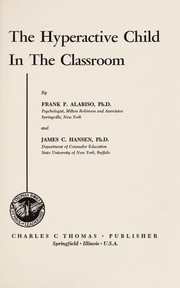 Front cover of The hyperactive child in the classroom by Frank P. Alabiso