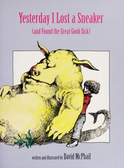Front cover of Yesterday I lost a sneaker (and found the great goob sick) by David M. McPhail