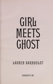 Front cover of Girl meets ghost by Lauren Barnholdt