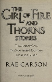 Front cover of The Girl of fire and thorns stories by Rae Carson