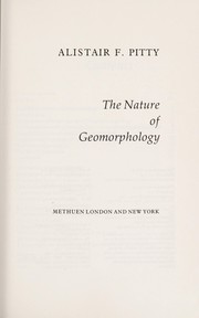 Front cover of The nature of geomorphology by Alistair F. Pitty