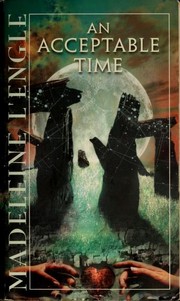 Front cover of An Acceptable Time (Time Quintet #5 / O'Keefe Family #4) by Madeleine L'Engle